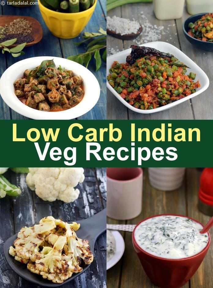 Indian Veg Low Carb Recipes, Low Carb Foods, How much Low Carb to have?