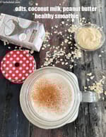 oats, coconut milk, peanut butter smoothie recipe | Indian peanut butter oatmeal smoothie |
