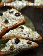 paneer cucumber dill toast recipe | Indian cottage cheese toast | healthy paneer cucumber suva toast |