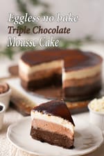 eggless no bake triple chocolate mousse cake recipe | Indian style triple chocolate mousse cake | layered chocolate mousse cake recipe |