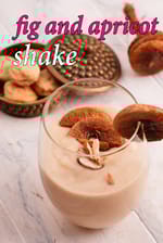 fig and apricot shake recipe | fig and apricot protein shake |