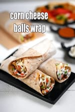 corn cheese balls wrap recipe | Mexican wrap | cheese corn balls wrap |
