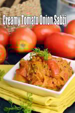 Creamy Tomato Onion Sabzi recipe