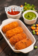 Vegetable Cutlets, Veg Cutlet Recipe, How to make Cutlet