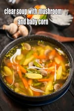 clear soup with mushroom and baby corn recipe | mushroom baby corn soup |