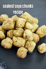 soaked soya chunks recipe | how to soak soya chunks |