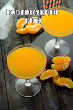 how to make orange juice at home recipe | 3 ways to make orange juice | orange juice with mixer, blender | homemade orange juice for malaria |