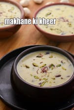 makhane ki kheer recipe | makhana kheer | Punjabi makhane ki kheer |