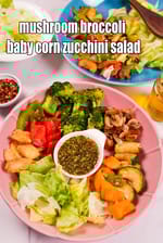 mushroom broccoli baby corn zucchini salad recipe | zucchini corn broccoli salad | healthy Indian iron rich salad |