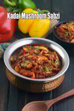 Kadai Mushroom Sabzi, Veg recipe