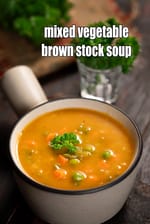 mixed vegetable brown stock soup recipe |Â vegetableÂ soup withÂ brown stock | healthyÂ vegetableÂ soup with vegetarian brown broth |