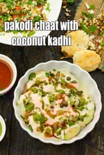 pakodi chaat with coconut kadhi recipe | sweet and spicy pakodi chaat | Indian kadhi pakodi chaat |