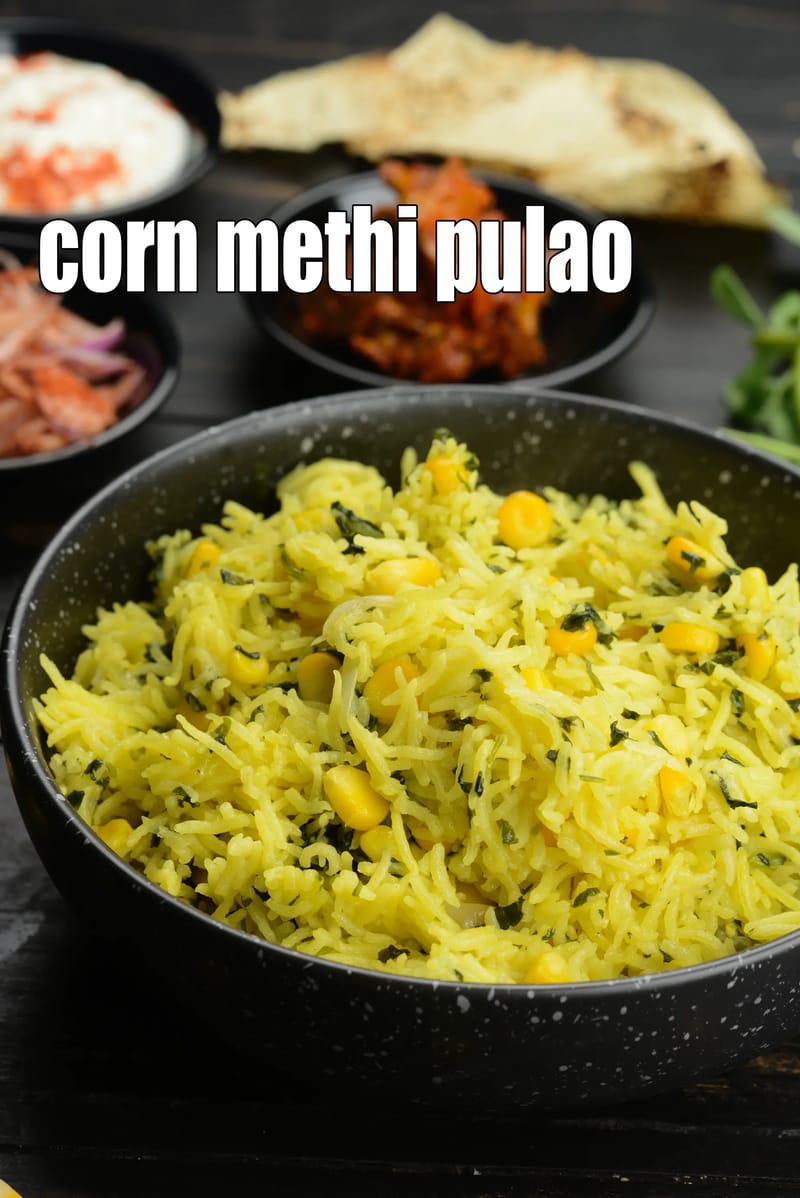 Corn methi pulao recipe | methi makai pulao | sweet corn methi rice | | Tarla Dalal
