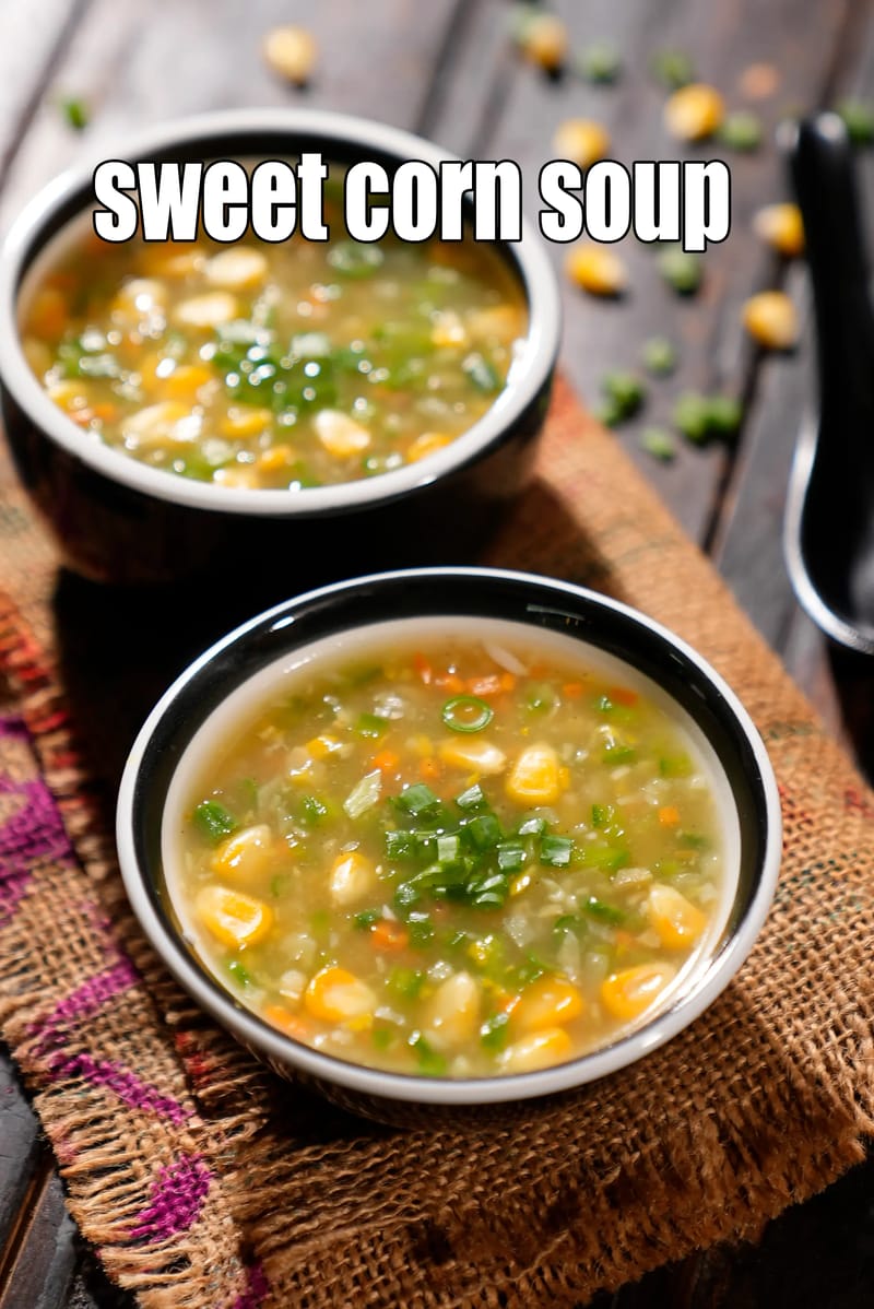 Sweet corn soup recipe | Indian style sweet corn vegetable soup | Chinese sweet corn veggie soup | | Tarla Dalal