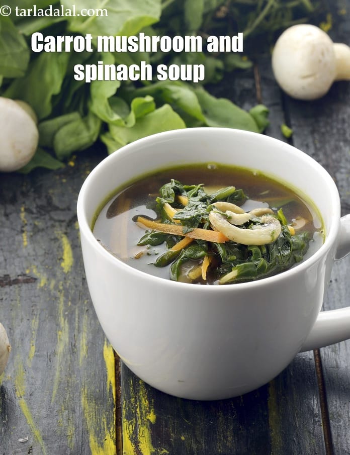 Spinach, Mushroom and Carrot Clear Soup recipe | Tarla Dalal