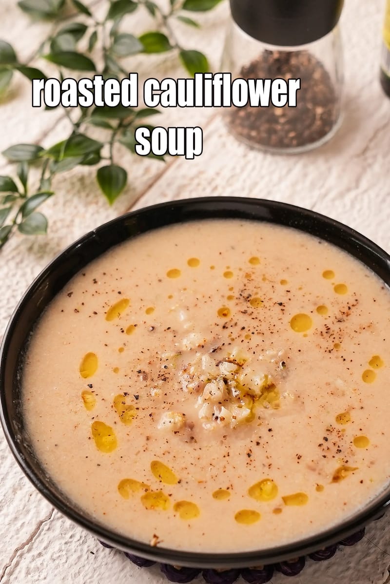 Roasted cauliflower soup recipe | Indian style creamy cauliflower soup recipe | creamy cauliflower soup | | Tarla Dalal