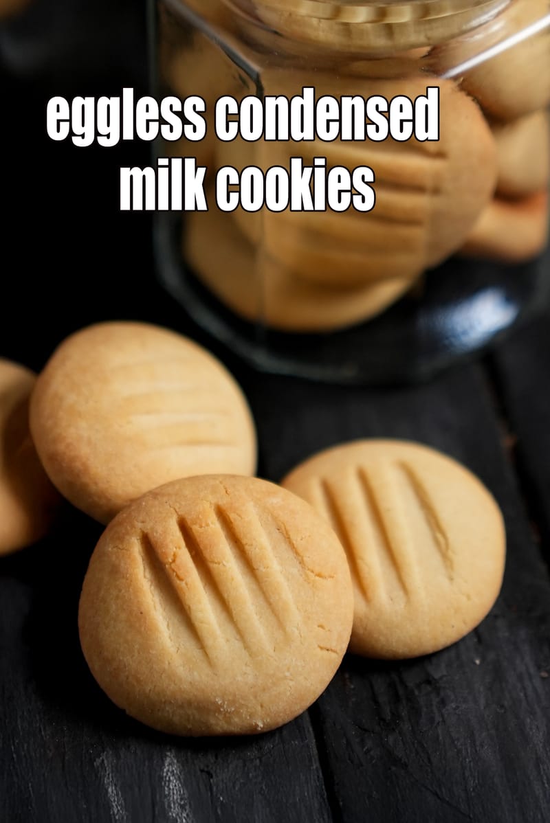 Eggless condensed milk cookies recipe | Indian style condensed milk cookies | milkmaid butter cookies | | Tarla Dalal