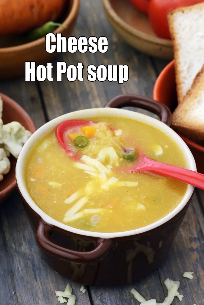 Cheese Hot Pot soup  recipe | Indian Cheesy Vegetable Stew |  Vegetable cheese soup | | Tarla Dalal