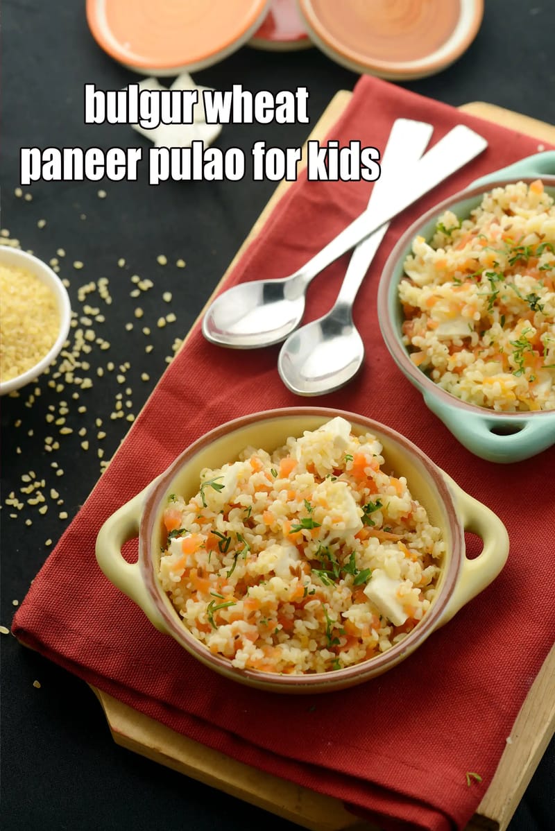 Bulgur wheat paneer pulao for kids, toddlers recipe | healthy dalia paneer pulao for kids | vegetable dalia pulao for 1 year old | | Tarla Dalal