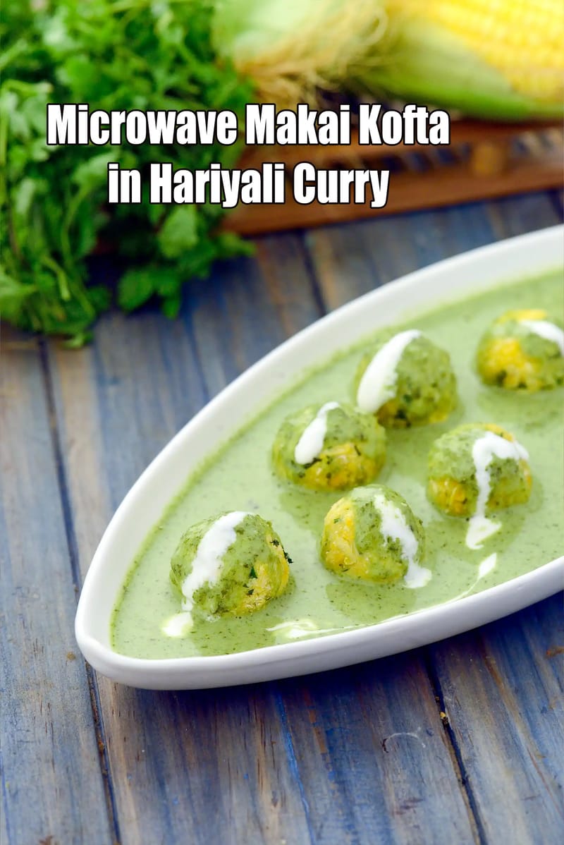 Microwave Makai Kofta in Hariyali Curry | Microwave Corn Kofta Curry | Quick Microwave Kofta Recipe | | Tarla Dalal