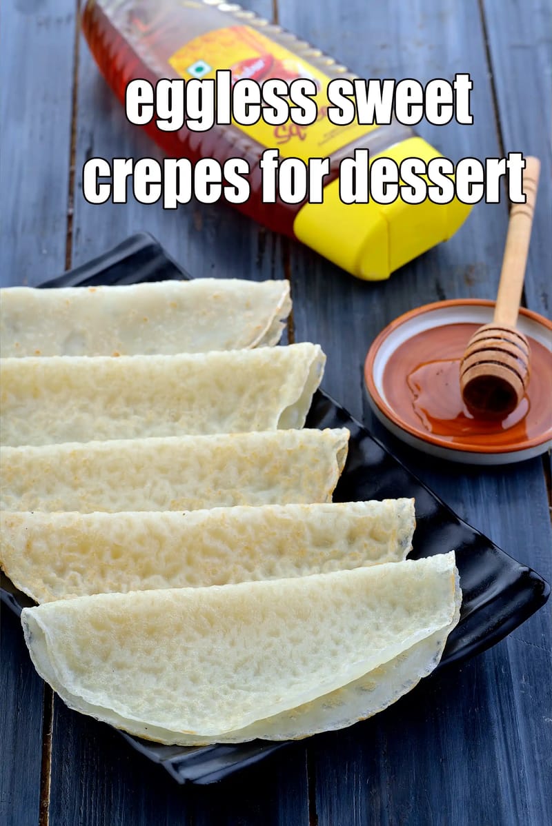 Eggless sweet crepes for dessert | vegetarian sweet crepes | egg free sweet crepes | | Tarla Dalal