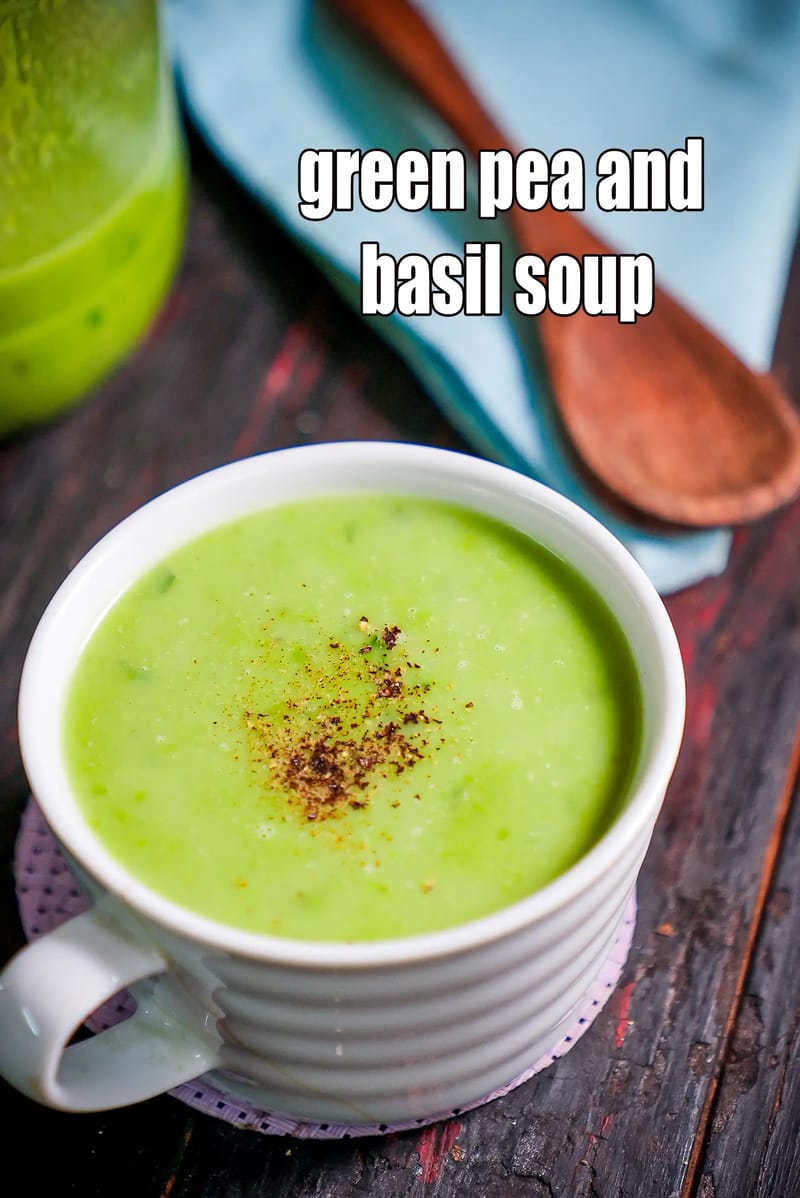 Green pea and basil soup recipe | pea basil soup | low salt?green pea and basil soup | | Tarla Dalal