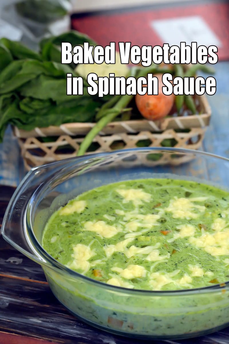 Baked Vegetables in Spinach Sauce  | Creamy Spinach Vegetable Bake | Baked Veggies in Spinach Puree | | Tarla Dalal