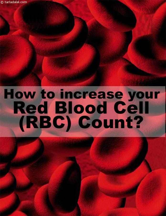 How To Increase Your Red Blood Cell RBC Count TarlaDalal