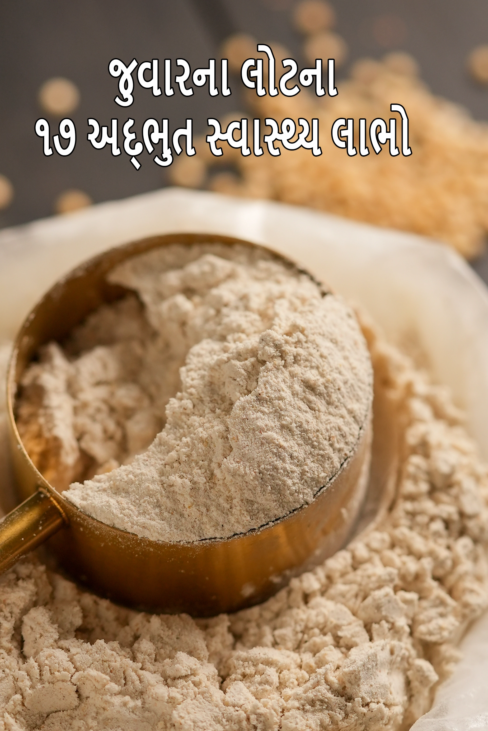 17 Amazing Health Benefits of Jowar Flour