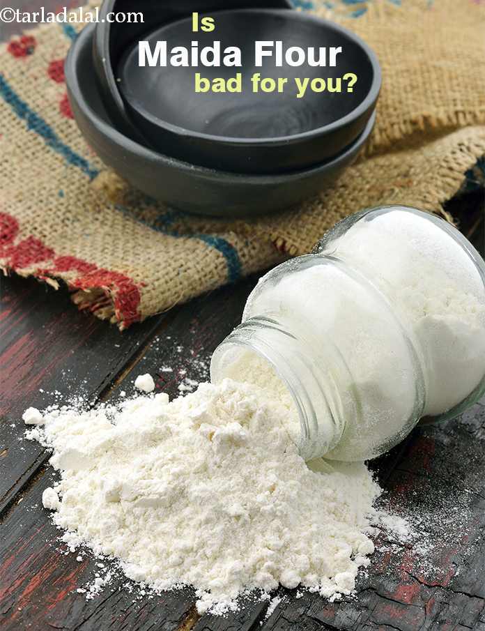 Is Maida (plain flour) bad for you?
