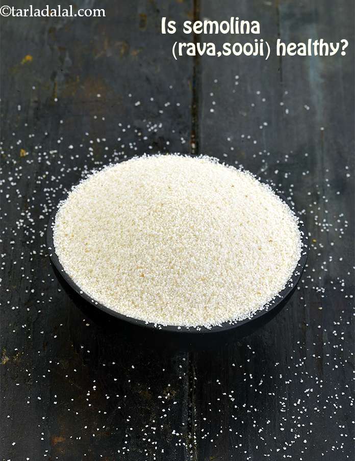 Is Semolina (rava, sooji) healthy?