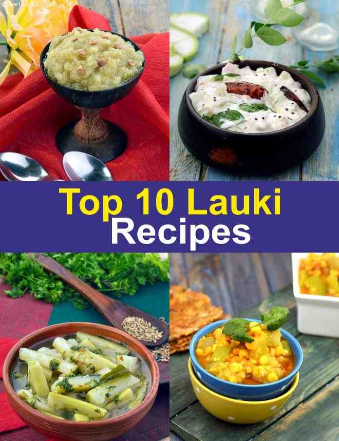 Top 10 Lauki, Doodhi Recipes