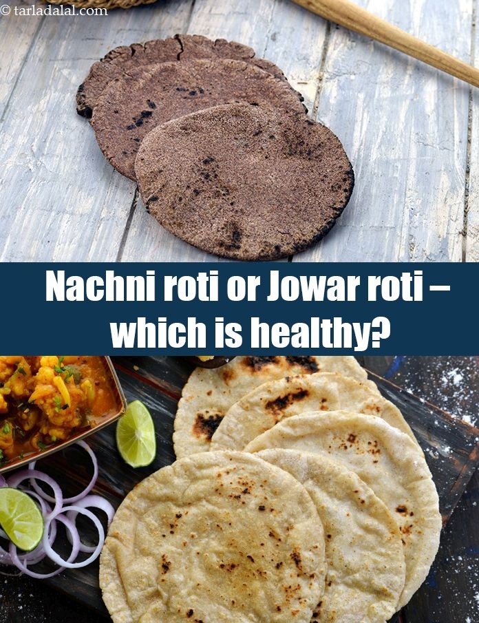 Nachni roti or Jowar roti – which is healthy
