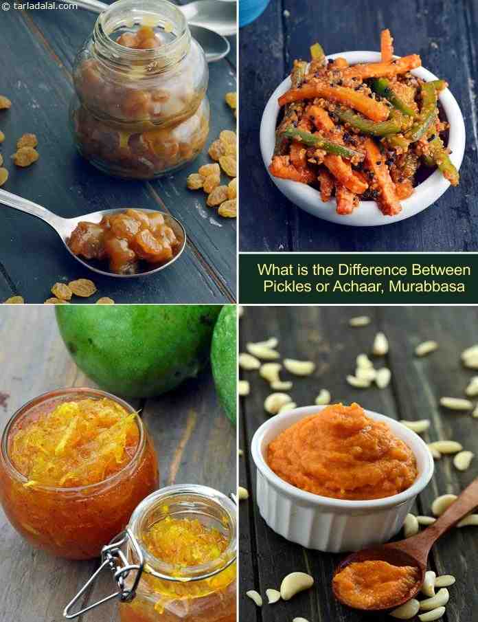 What is the difference between Pickles or Achaar, Murabbas and  Chutney?
