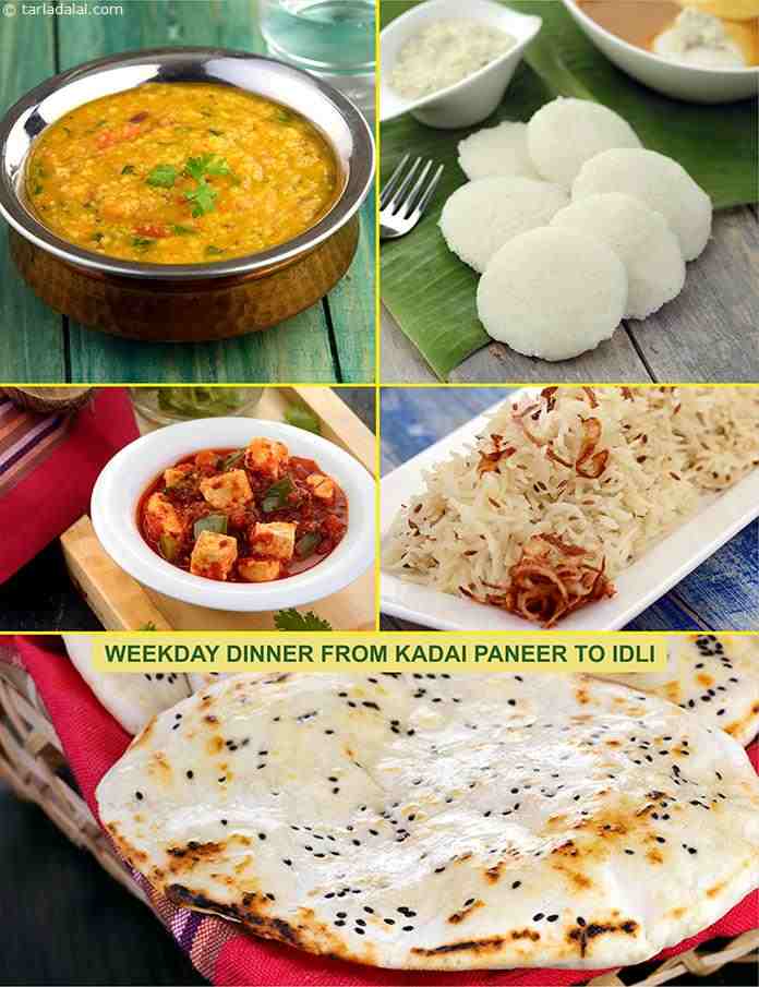 Weekday Dinner from Kadai Paneer to Idli