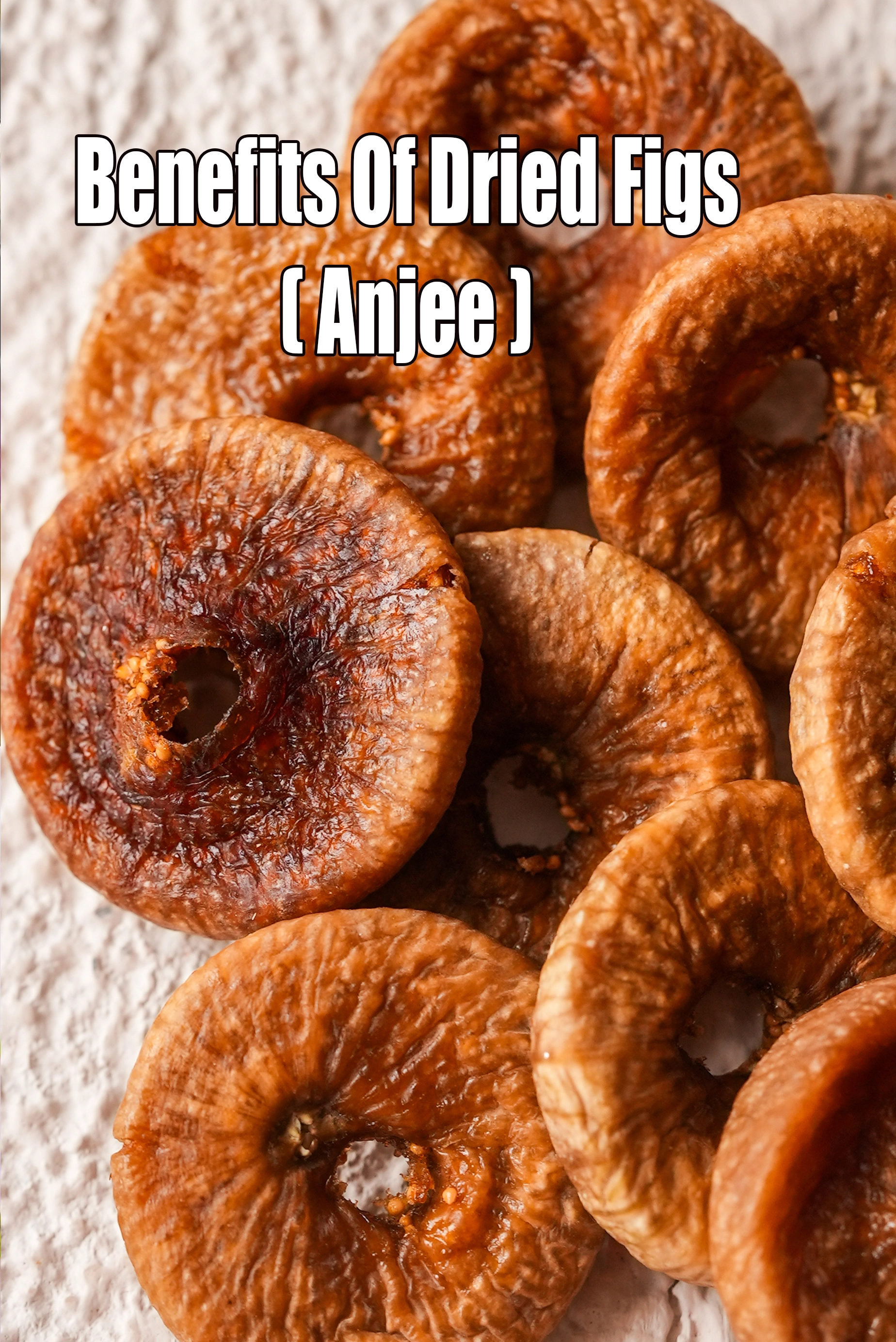 Benefits of Dried Figs, Anjeer