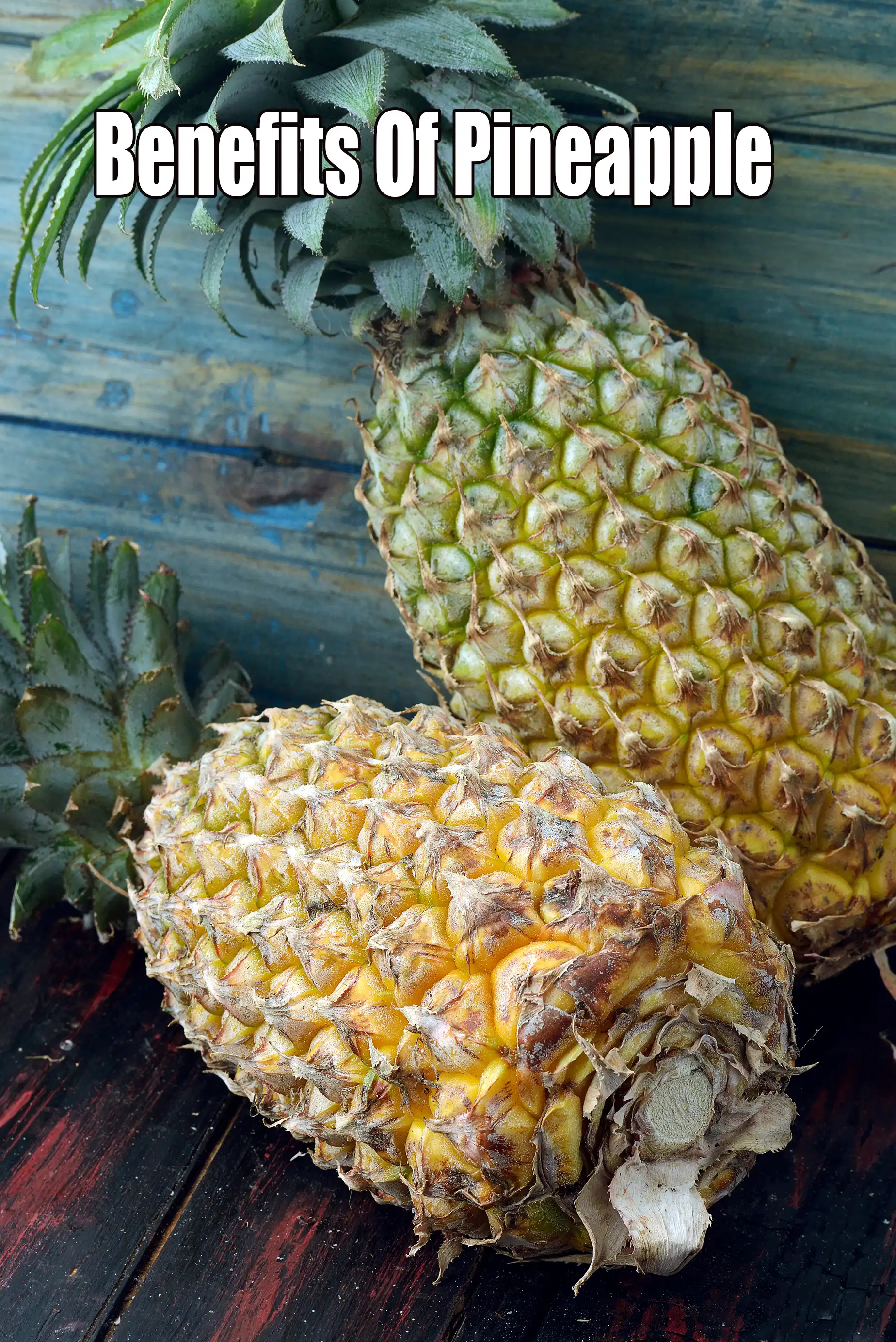 Benefits of Pineapple