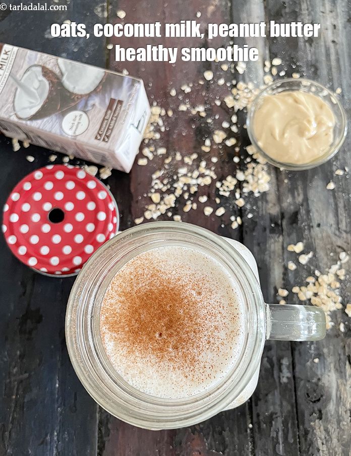 Oats, Coconut Milk, Peanut Butter Healthy Smoothie