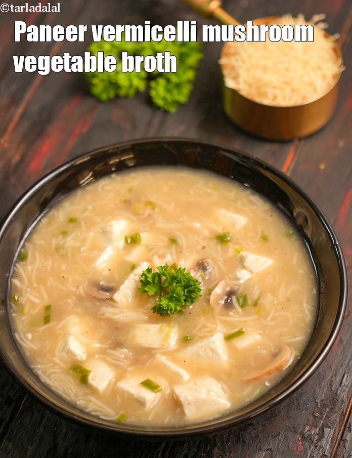 Paneer, Vermicelli and Mushroom Vegetable Broth