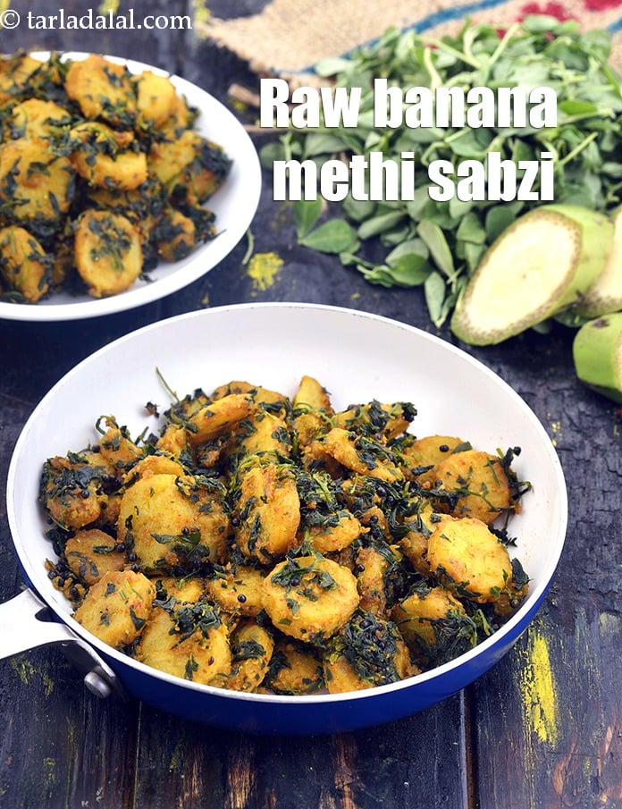Calories in Raw Banana Methi Sabzi, Kela Methi Nu Shaak