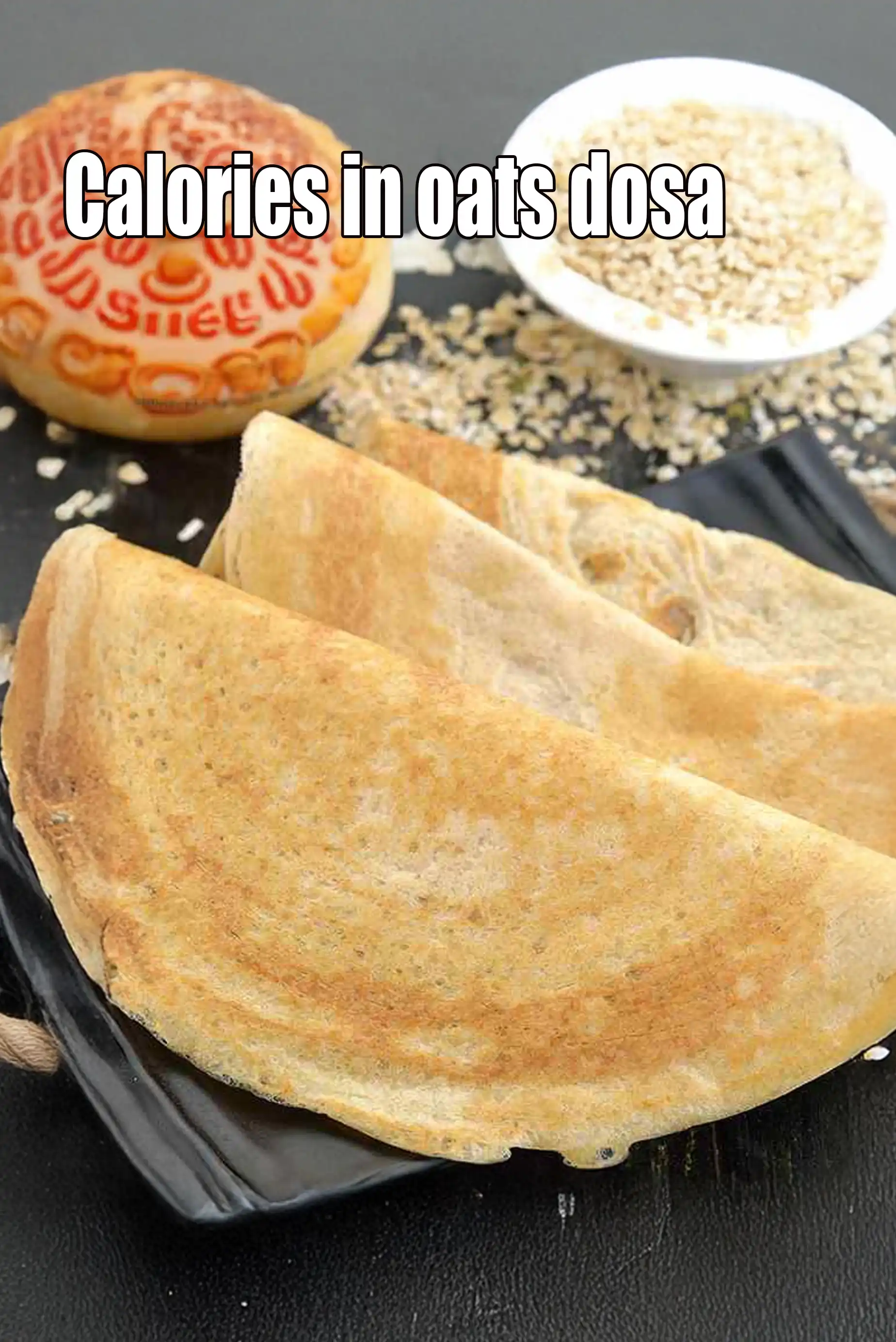 Calories in Healthy Oats Dosa