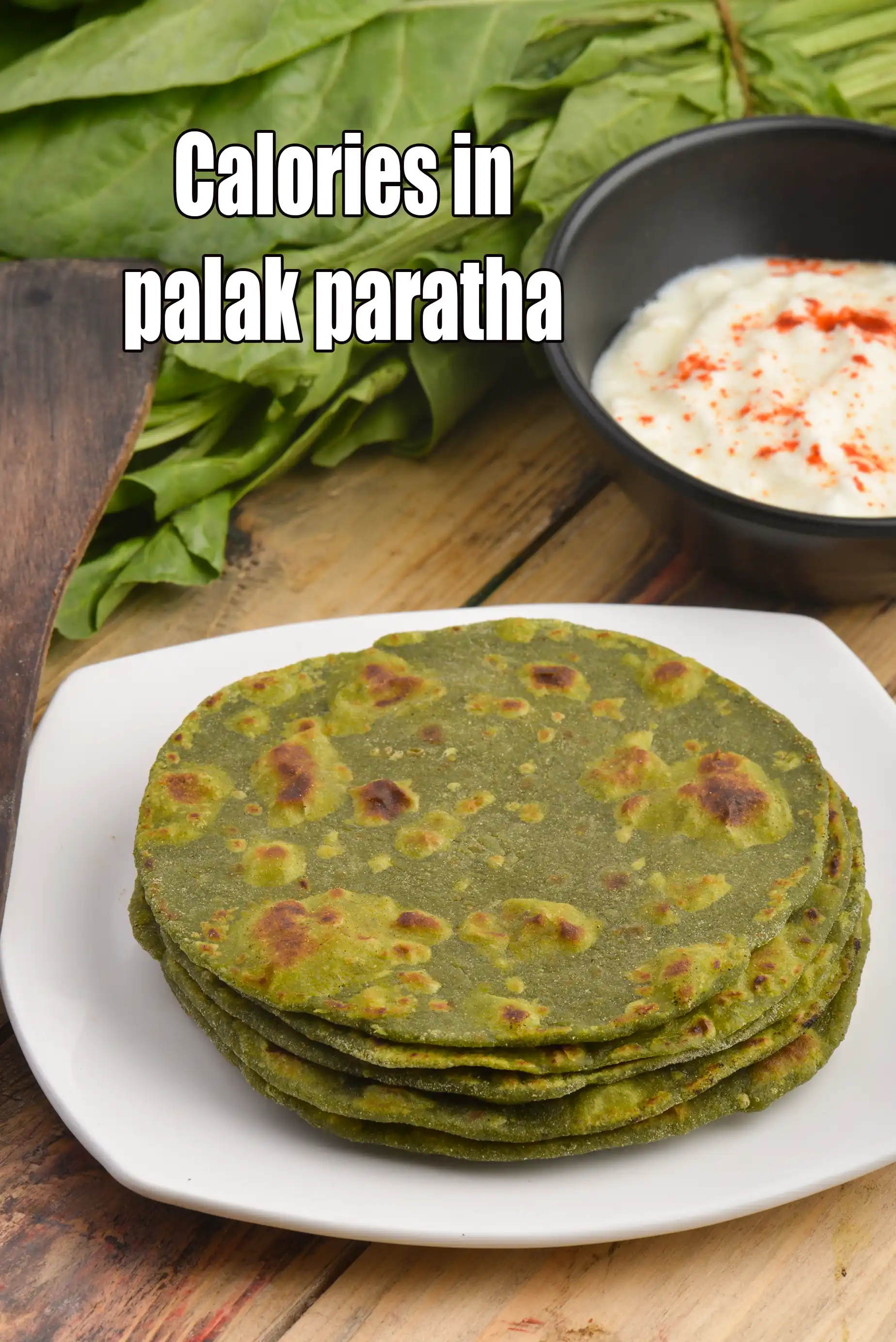 Calories in Palak Paratha, Punjabi Palak Paratha, Spinach Paratha