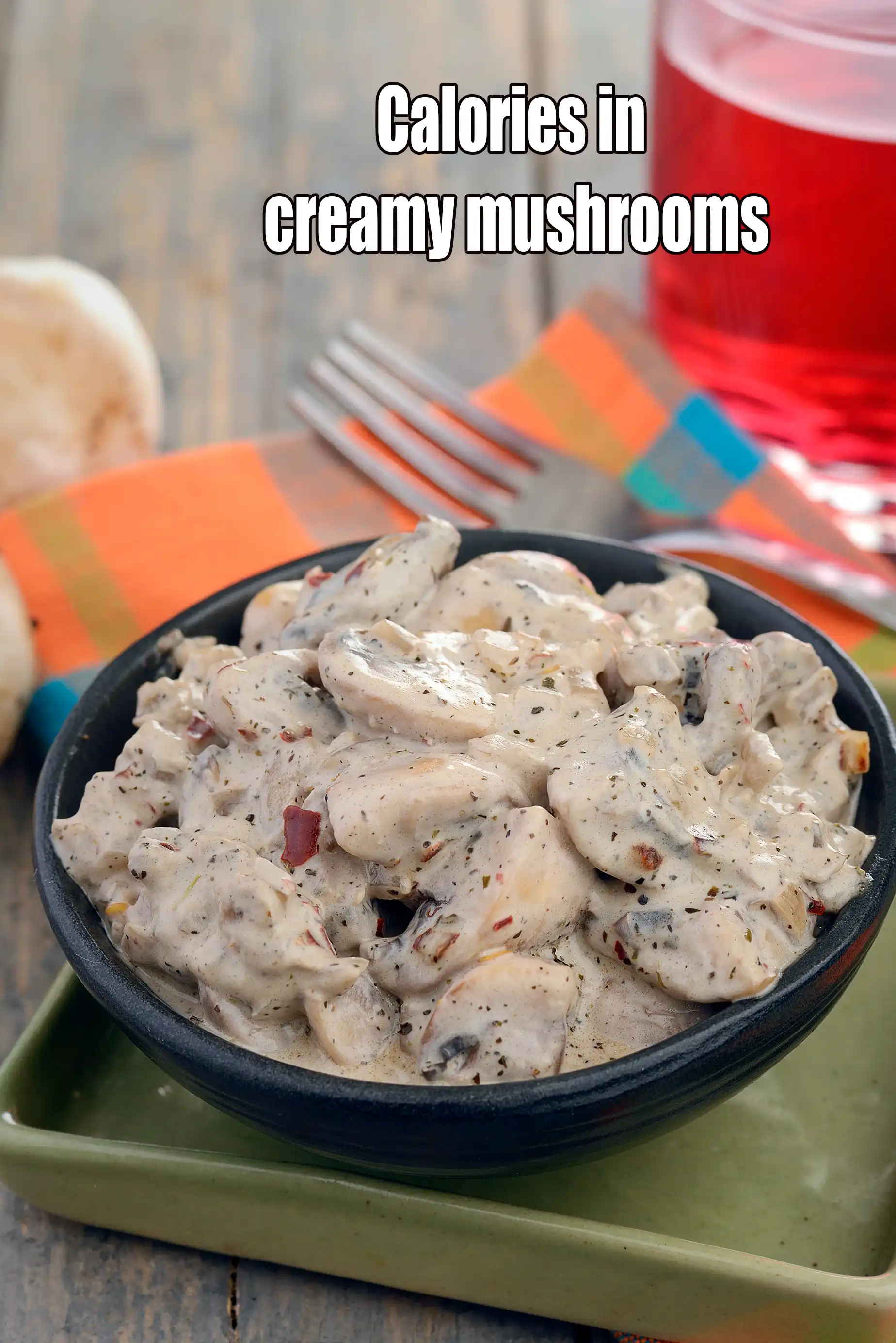 Calories in Creamy Mushrooms