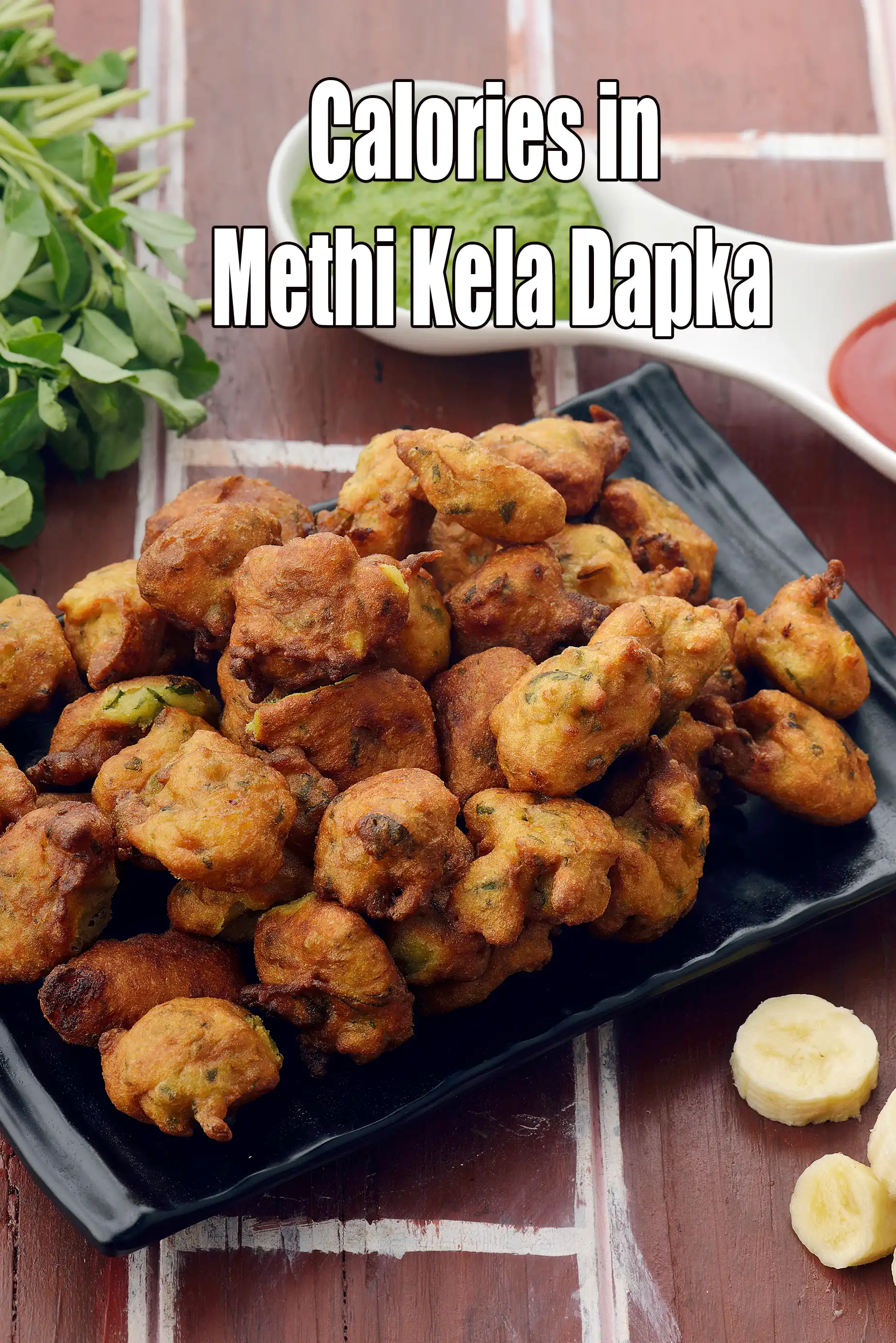 Calories in Methi Kela Dapka, Gujarati Snack
