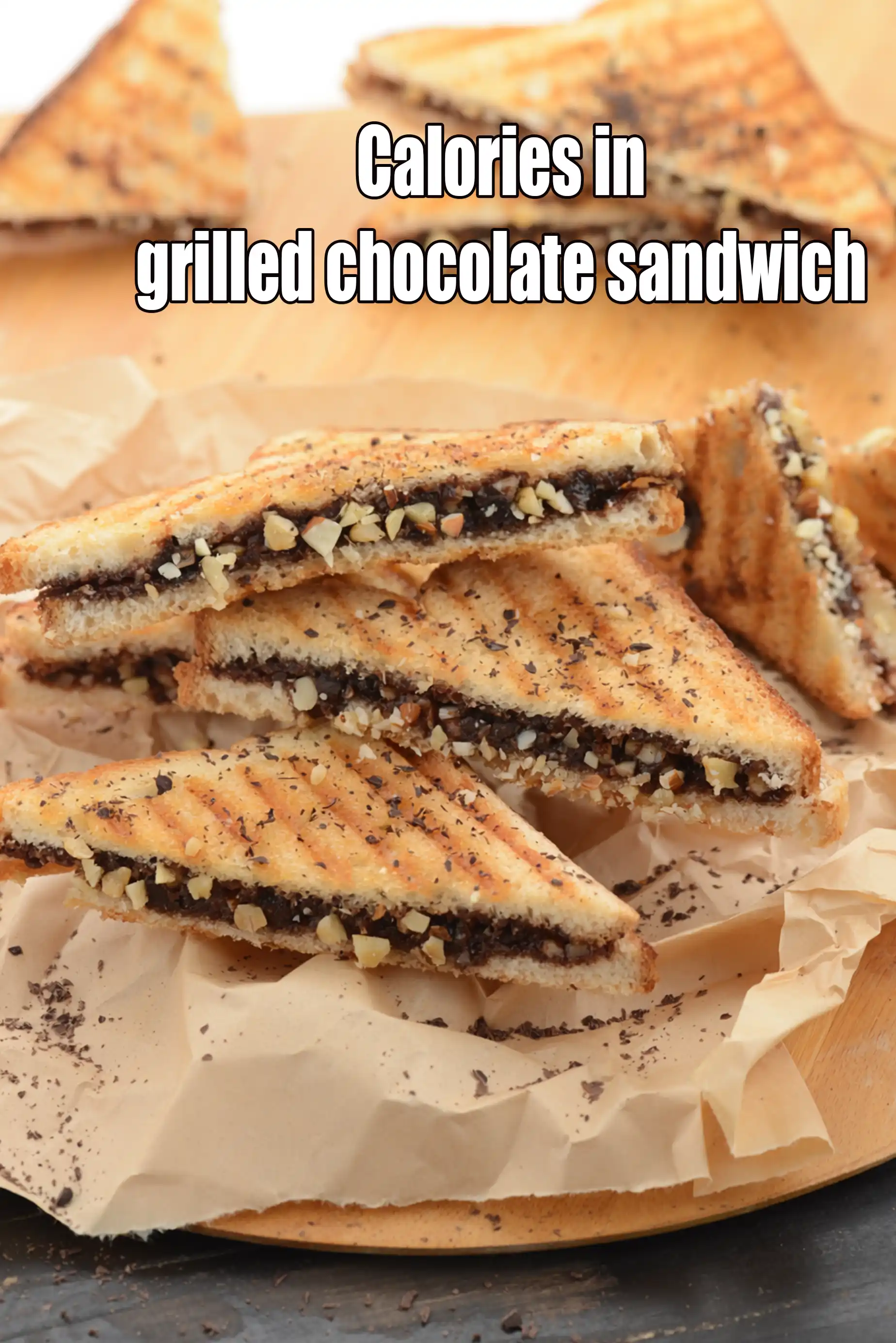 Calories in Grilled Chocolate Sandwich, Nutella Chocolate Sandwich