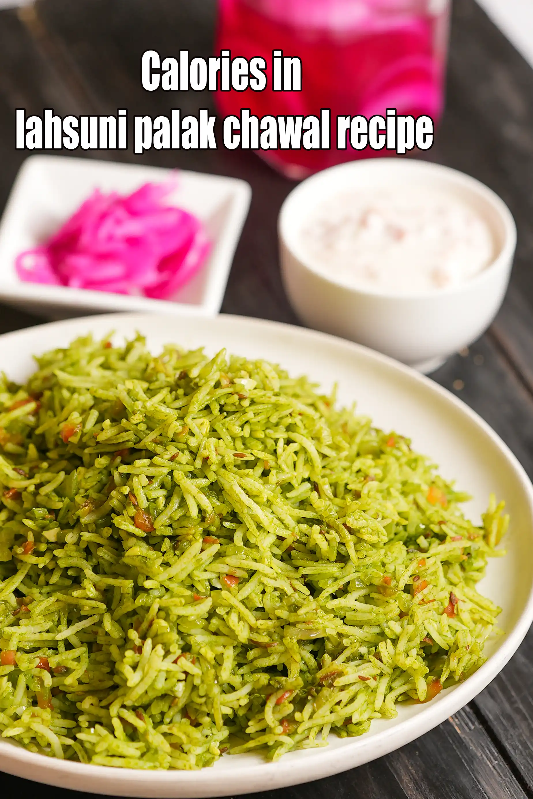 Calories in Lahsuni Palak Chawal