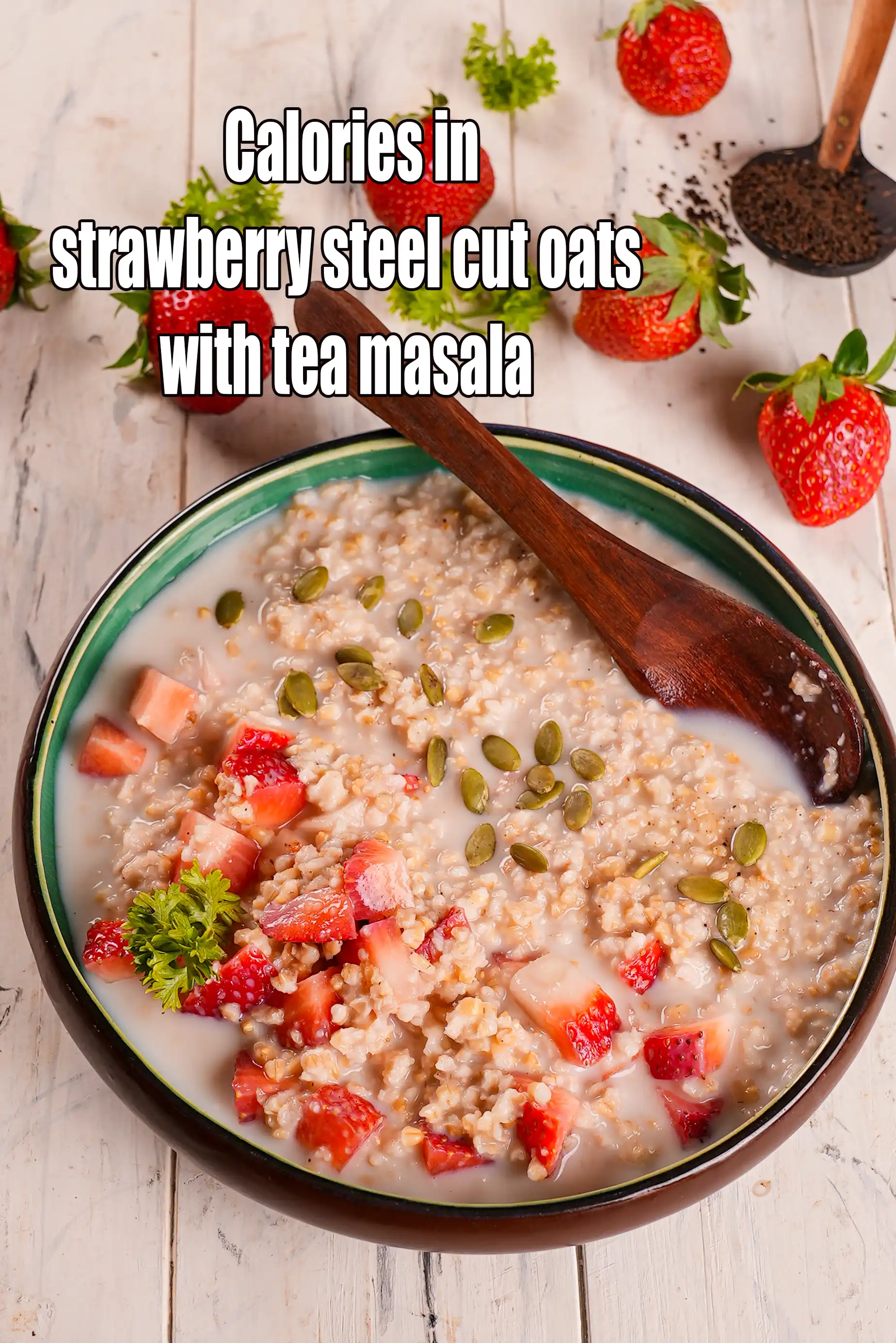 Calories in Strawberry Steel Cut Oats with Tea Masala