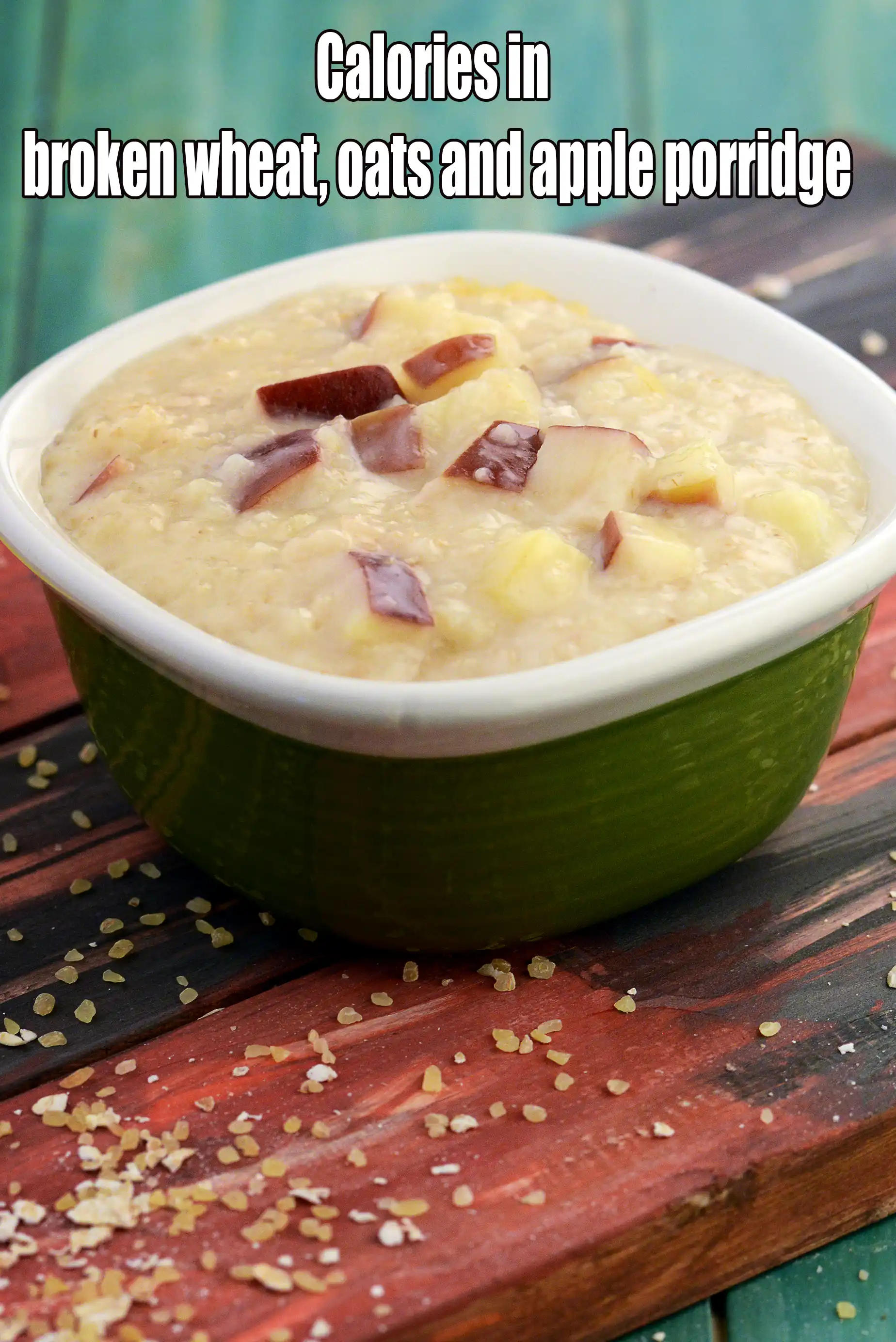 Calories in Broken Wheat, Oats and Apple Porridge, Dalia Oats Apple Porridge