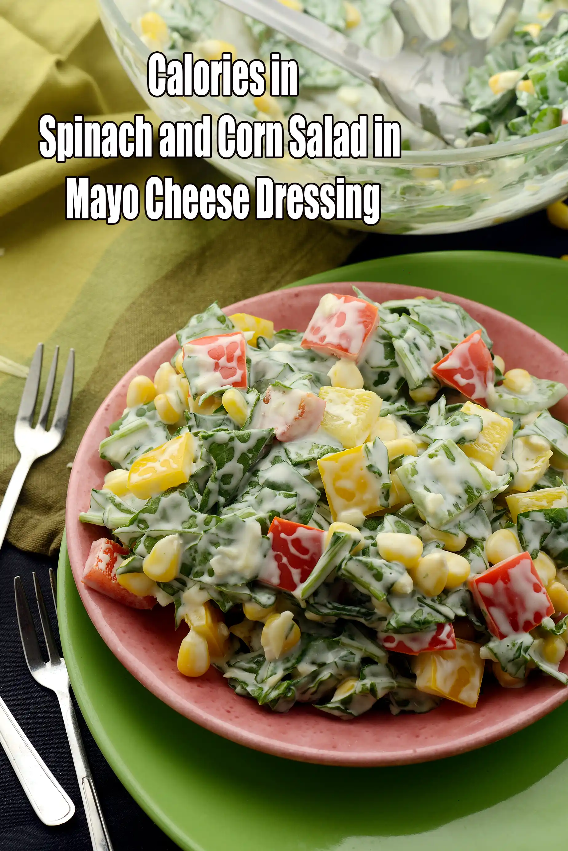Calories in Spinach and Corn Salad in Mayo Cheese Dressing