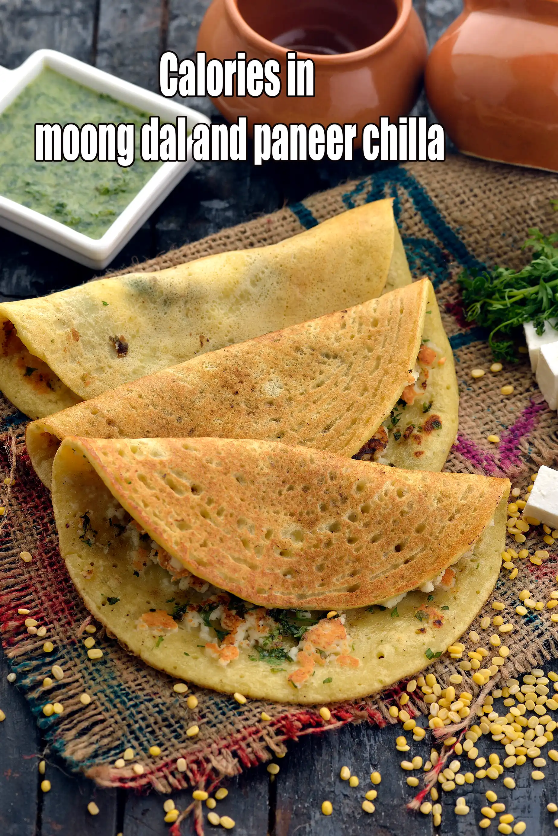 Calories in Moong Dal and Paneer Chilla